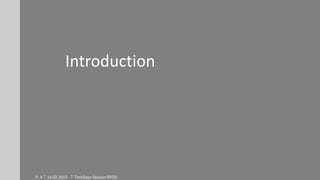 Introduction




P. 4   14.02.2013   TechDays Session BYOD
 