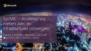 tech.days 2015#mstechdaysSESSION
#mstechdays techdays.microsoft.fr
 