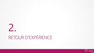 2.
RETOUR D’EXPÉRIENCE
 