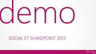 SOCIAL ET SHAREPOINT 2013
 