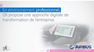 tech.days 2015#mstechdaysSESSION
En environnement professionnel,
Gfi propose une approche digitale de
transformation de l’entreprise.
 