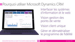 tech.days 2015#mstechdaysDEVELOPPER RELATION LA CLIENT ET LES VENTES GRACE AUX POINTS…
 