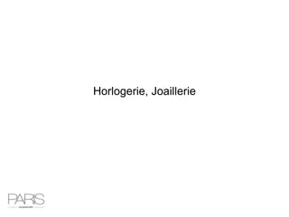 Horlogerie, Joaillerie
 