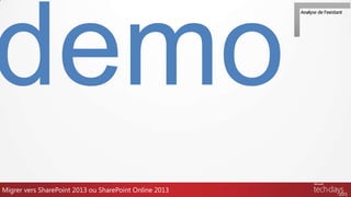 Migrer vers SharePoint 2013 ou SharePoint Online 2013
 