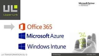 tech.days 2015#mstechdaysLA TRANSFORMATION DU SI
 