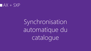 Synchronisation
automatique du
catalogue
 
