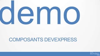 COMPOSANTS DEVEXPRESS
 