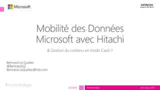 tech.days 2015#mstechdaysSESSION
#mstechdays techdays.microsoft.fr
 