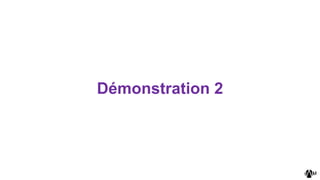 Démonstration 2
 