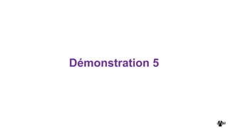 Démonstration 5
 