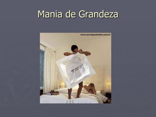 Mania de Grandeza 