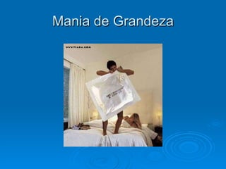 Mania de Grandeza 