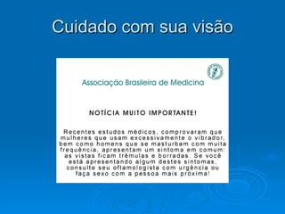 Cuidado com sua visão 