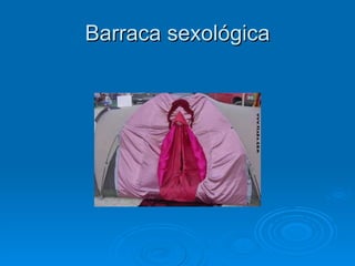 Barraca sexológica 