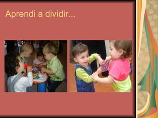 Aprendi a dividir... 