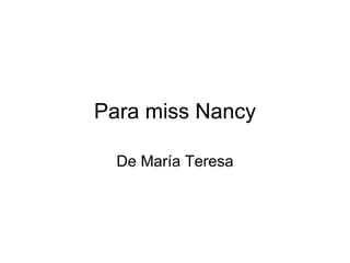 Para miss Nancy De María Teresa 