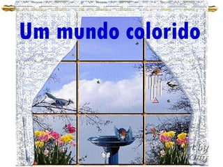 Um mundo colorido