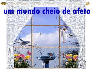 um mundo cheio de afeto