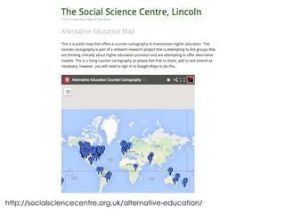 http://socialsciencecentre.org.uk/alternative-education/
 