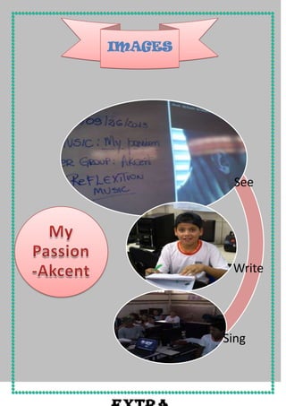 IMAGES

See

Write

Sing

 