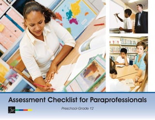 Assessment Checklist for Paraprofessionals
Preschool-Grade 12
 