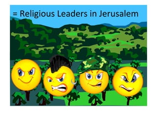= Religious Leaders in Jerusalem
 