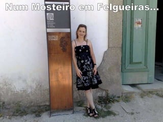 Num Mosteiro em Felgueiras... 