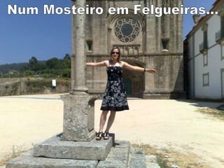 Num Mosteiro em Felgueiras... 