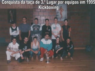 Conquista da taça de 3.º Lugar por equipas em 1995 Kickboxing 