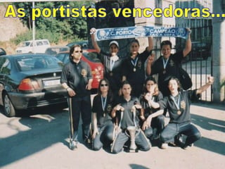As portistas vencedoras... 
