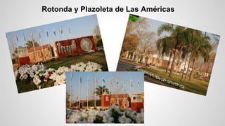 Rotonda y Plazoleta de Las Américas 
 