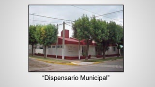 “Dispensario Municipal” 
 