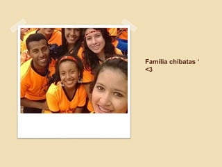 Família chibatas ‘
<3
 