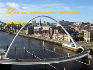 Por su atención, muchas
gracias
 