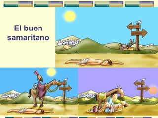 El buen
samaritano
 