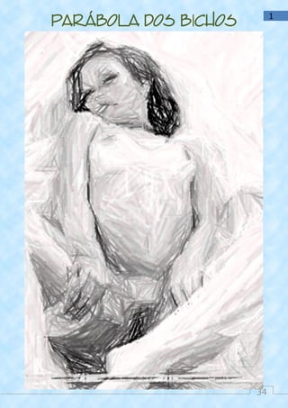 34
1
Parábola dos bichos
 