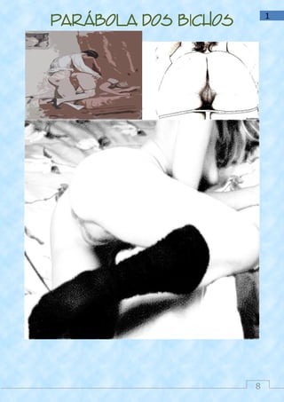 8
1
Parábola dos bichos
 