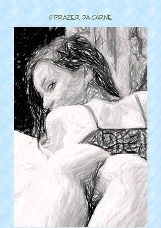 O Prazer da Carne
 
