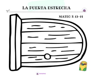 LA PUERTA ESTRECHA
MATEO 7: 13-14
 