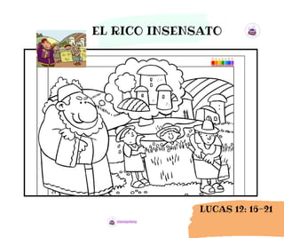 EL RICO INSENSATO
LUCAS 12: 16-21
 