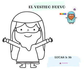 EL VESTIDO NUEVO
LUCAS 5: 36
 