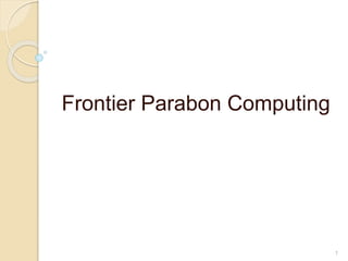 Frontier Parabon Computing
1
 