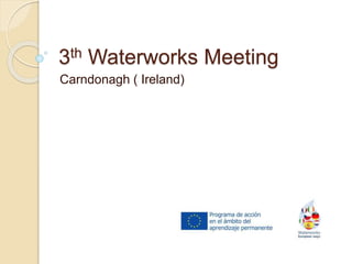 3th Waterworks Meeting
Carndonagh ( Ireland)
 