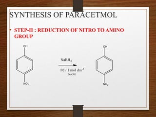 SYNTHESIS OF PARACETMOL
• STEP-II : REDUCTION OF NITRO TO AMINO
GROUP