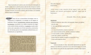 48 49
	 Dejar el pescado por lo menos unos ocho días en la olla tapada, te-
niendo cuidado de dar vuelta las presas cada dos días y de que se manten-
gan siempre cubiertas de vinagre. Una vez transcurrido el tiempo señalado
se puede consumir, ya sea como entrada, plato de fondo o en ensaladas,
incluso el jugo es maravilloso.
(6 personas)
«Esta receta es una creación de mi suegra y mía, con ella
ganamos un concurso gastronómico regional. ¡Espero que la
disfruten!»
Fernando Tobar, 68 años. Iquique
Ingredientes
- 6 filetes de albacora, toyo, acha u otro pescado, limpio y sin espinas
- salsa de soya
- ½  taza jugo de limón (ojalá de Pica)
- pimienta
- 1 ½  tazas de pimentón, picado en cuadritos
- 1 ½  tazas de tomate pintón, pelado y picado en cubitos
- 1 ½ tazas pickles surtidos, picados finos
- 1 taza apio, pelado y picado fino
- 2 tazas hojas de cebollín, picados en trozos de 2-3 cm
- 1 taza aceite (ojalá de oliva)
Preparación
	 Cortar el pescado en cubos. Sancocharlo ligeramente en agua hir-
viendo con sal. Retirarlo y colocarlo en una o dos fuentes bajas, en una sola
capa. Sazonar con la salsa de soya, jugo de limón y pimienta. Dejar reposar.
Pescado Olguita
	 	    Antes de que se desarrollaran tecnologías como la
refrigeración, la congelación o el enlatado, en los hogares se
empleaban diversos procedimientos culinarios para preservar
los alimentos. Consistente en un adobo compuesto de vinagre
o vino, aceite y hierbas aromáticas, el escabeche se aplica sobre
carnes, aves o pescados con el fin de sazonarlos y conservarlos
por más tiempo, gracias a las propiedades antibacterianas y an-
tioxidantes de sus ingredientes.
 
