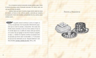 50
	 En un recipiente mezclar el pimentón, tomate, pickles y apio. Verter
la mezcla de verduras sobre el pescado reservado. Por último, cubrir con
una capa de hojas de cebollín.
	 Calentar hasta casi hervir el aceite y luego verterlo sobre las ramas
de cebollín, en forma lo más uniforme posible, cubriendo por completo
la preparación. Servir de inmediato acompañado de arroz, quínoa, papas
cocidas o puré.
	 	    «La gente conoce la merluza, la sierra, el congrio, la
corvina, los pejerreyes. Son los pescados efectivamente popu-
lares que se sirven en picadas y restaurantes. Pero existe otra
familia menos conocida y no por eso menos sabrosa. El que se
ha servido alguna vez un caldillo de chalaco sabe que estamos
en lo cierto. Hay que agregar en esta lista el bonito, la jerguilla,
la vieja (…). También los expertos nombran la tranquila entre
los pescados que tienen sabor inconfundible. (…) Y como dicen
los que ya la han saboreado una vez: “después hablamos”.» (Al-
fonso Alcalde, Comidas y bebidas de Chile, 1972, p. 30).
Postres y Repostería
 