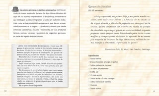 60 61
	 	 La colonia alemana en Valdivia y Llanquihue vivió su pe-
ríodo de mayor esplendor durante las dos últimas décadas del
siglo XIX. Su espíritu emprendedor, la disciplina y perseverancia
que distinguió a estos inmigrantes se volcó en bullentes indus-
trias y una activa producción agropecuaria que dieron prospe-
ridad económica a la región. La tradición culinaria que desde
entonces caracteriza a la zona -reconocida por sus productos
lácteos, cecinas, cervezas y pastelería de raigambre germana-
es parte del legado de esos colonos.
(12-15 personas)
	 «Estoy esperando mi primer hijo y me gusta mucho co-
cinar, sobre todo cosas dulces. La familia de mi mamá es
de origen alemán y ella desde pequeños nos incorporó en la
cocina. Quiero compartir con ustedes mi receta de queque
de chocolate, cuya mayor gracia es su versatilidad: se puede
preparar como queque, como bizcochuelo para torta o como
muffins y siempre queda delicioso. Lo aprendí de mi mamá
y la mayoría de las veces lo hago como torta, relleno de cre-
ma, manjar y almendras. Espero que les guste».
Francisca Osés, 35 años. Las Condes, Santiago
Ingredientes
- 3 tazas harina
- ¾ taza chocolate amargo en polvo
- 2 cdtas. polvos de hornear
- 2 ½ cdtas. bicarbonato
- ½ cdta. sal
- 1 ⅓ taza aceite
- 2 tazas leche + 2 cdas. vinagre
- 1 cdta. esencia de vainilla
- 3 huevos
- 2 tazas azúcar
Queque de chocolate
 