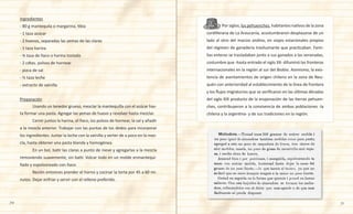 70 71
Ingredientes
- 80 g mantequila o margarina, tibia
- 1 taza azúcar
- 2 huevos, separadas las yemas de las claras
- 1 taza harina
- ¾ taza de ñaco o harina tostada
- 2 cdtas. polvos de hornear
- pizca de sal
- ⅔ taza leche
- extracto de vainilla
Preparación
	 Usando un tenedor grueso, mezclar la mantequilla con el azúcar has-
ta formar una pasta. Agregar las yemas de huevo y revolver hasta mezclar.
	 Cernir juntos la harina, el ñaco, los polvos de hornear, la sal y añadir
a la mezcla anterior. Trabajar con las puntas de los dedos para incorporar
los ingredientes. Juntar la leche con la vainilla y verter de a poco en la mez-
cla, hasta obtener una pasta blanda y homogénea.
	 En un bol, batir las claras a punto de nieve y agregarlas a la mezcla
removiendo suavemente, sin batir. Volcar todo en un molde enmantequi-
llado y espolvoreado con ñaco.
	 Recién entonces prender el horno y cocinar la torta por 45 a 60 mi-
nutos. Dejar enfriar y servir con el relleno preferido.
	 	 Por siglos, los pehuenches, habitantes nativos de la zona
cordillerana de La Araucanía, acostumbraron desplazarse de un
lado al otro del macizo andino, en viajes estacionales propios
del régimen de ganadería trashumante que practicaban. Fami-
lias enteras se trasladaban junto a sus ganados a las veranadas,
costumbre que -hasta entrado el siglo XX- difuminó las fronteras
internacionales en la región al sur del Biobío. Asimismo, la exis-
tencia de asentamientos de origen chileno en la zona de Neu-
quén con anterioridad al establecimiento de la línea de frontera
y los flujos migratorios que se verificaron en las últimas décadas
del siglo XIX producto de la enajenación de las tierras pehuen-
ches, contribuyeron a la convivencia de ambas poblaciones -la
chilena y la argentina- y de sus tradiciones en la región.
 