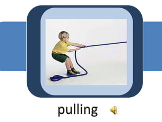 pulling
 