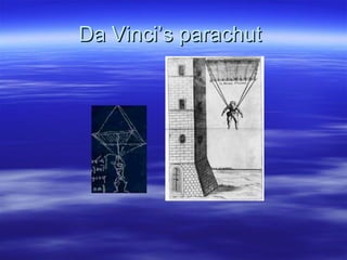 Da Vinci ’ s parachut  